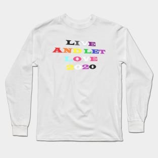 Pride 2020: Live And Let Love Long Sleeve T-Shirt